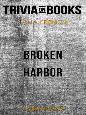 cover image of Broken Harbor by Tana French (Trivia-On-Books)